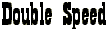 Double Speed